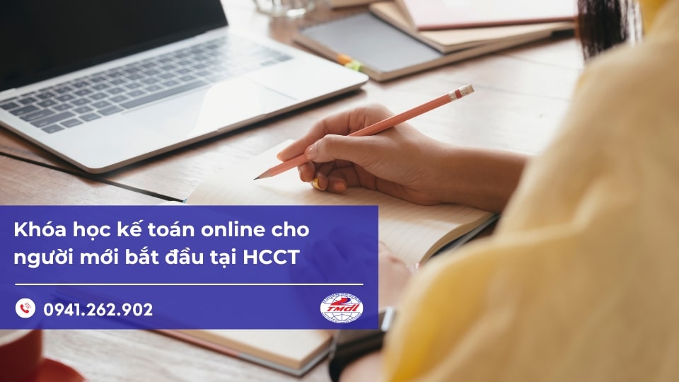 Khóa học kế toán online cho người mới bắt đầu tại HCCT