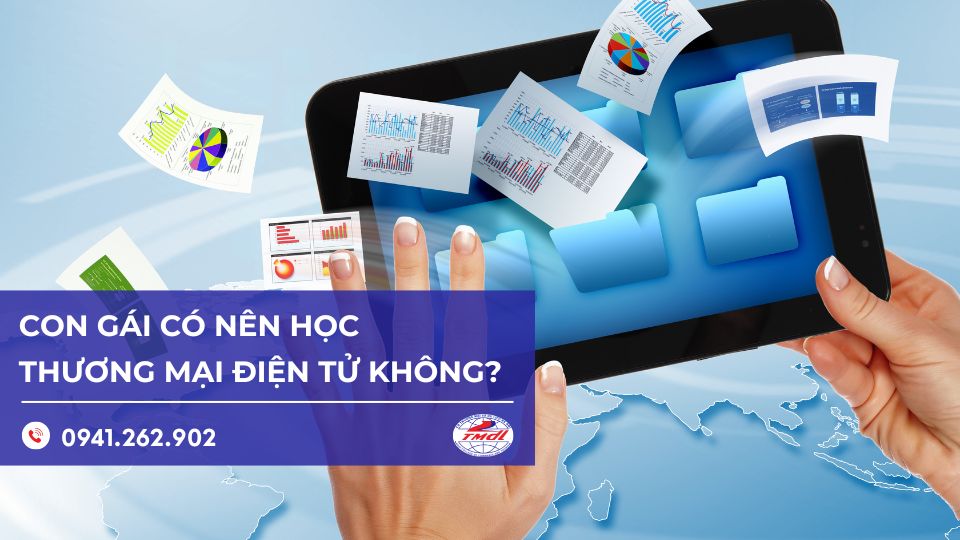 Con gái có nên học Thương mại điện tử không? Bí quyết thành công
