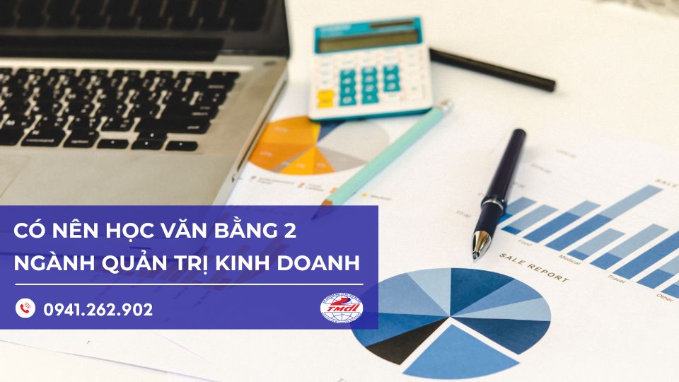 Văn bằng 2 quản trị kinh doanh: Có nên theo học?