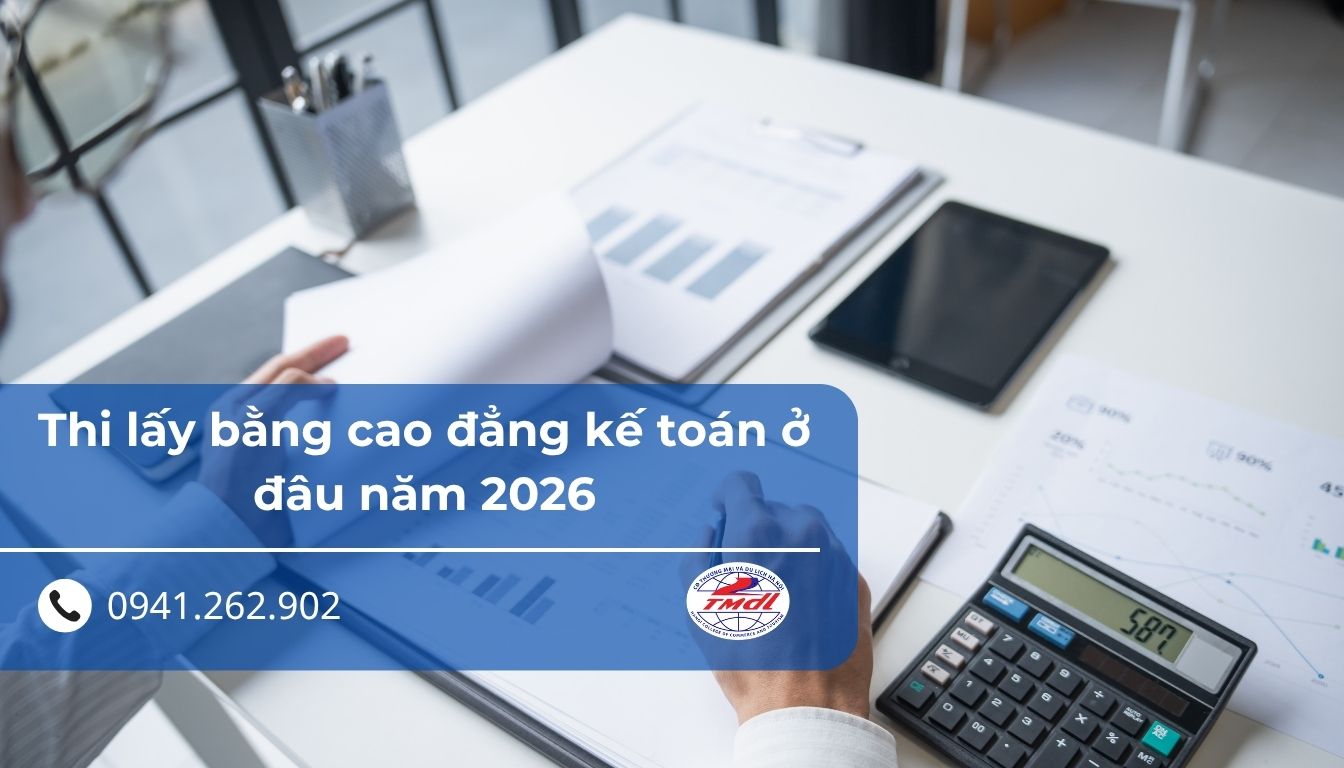 Thi lấy bằng cao đẳng kế toán ở đâu năm 2026