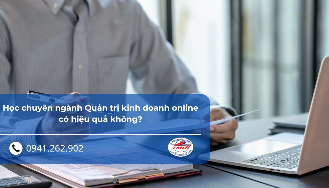 Học chuyên ngành Quản trị kinh doanh online có hiệu quả không?