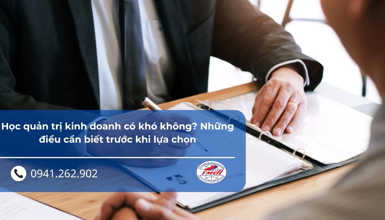 Học quản trị kinh doanh có khó không? Những điều cần biết trước khi lựa chọn