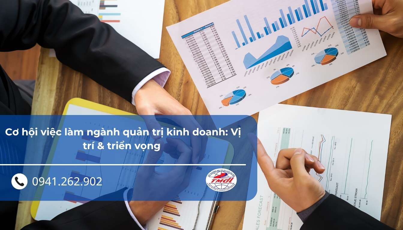 Cơ hội việc làm ngành quản trị kinh doanh: Vị trí & triển vọng