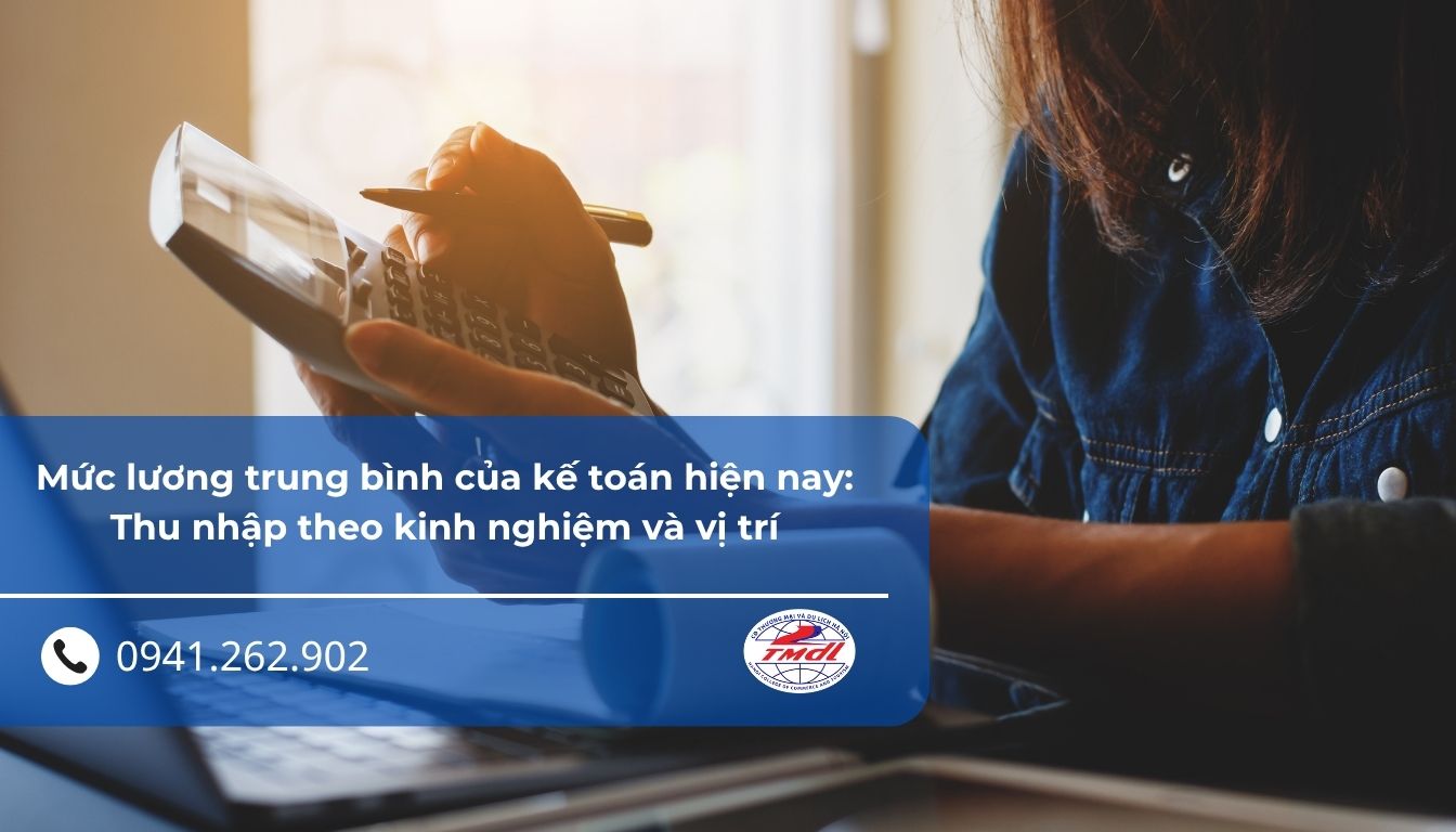 Mức lương trung bình của kế toán hiện nay: Thu nhập theo kinh nghiệm và vị trí