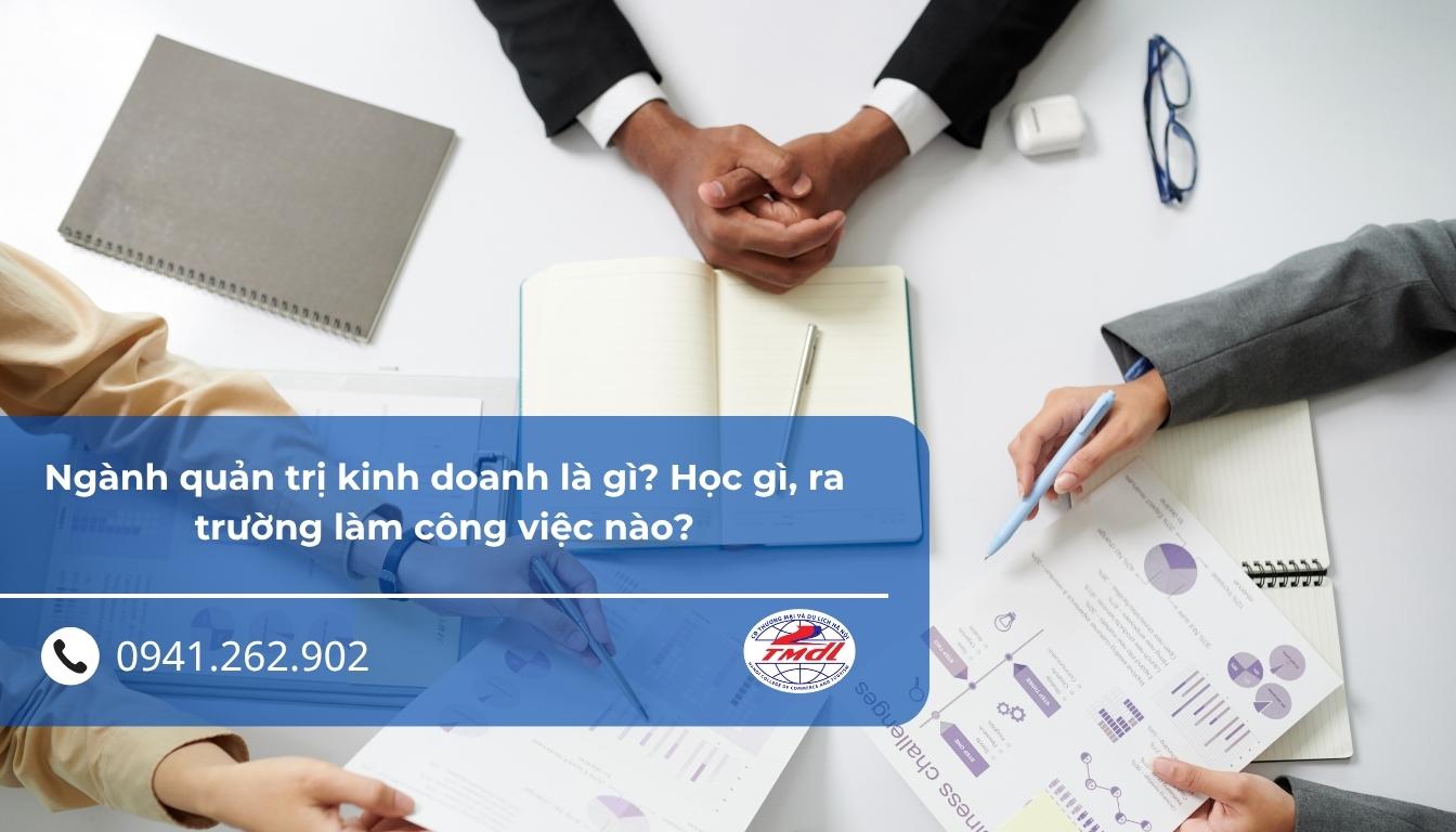 Ngành quản trị kinh doanh là gì? Học gì, ra trường làm công việc nào?