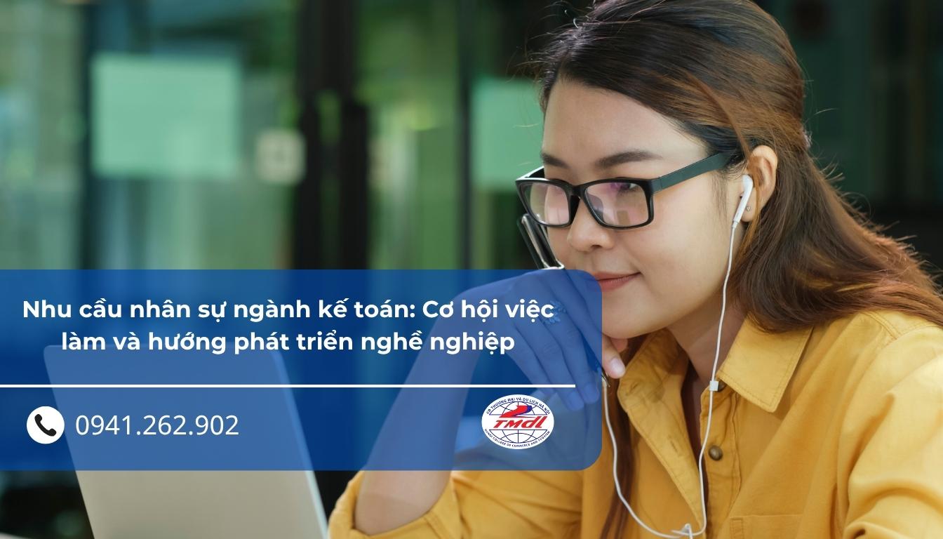 Nhu cầu nhân sự ngành kế toán: Cơ hội việc làm và hướng phát triển nghề nghiệp